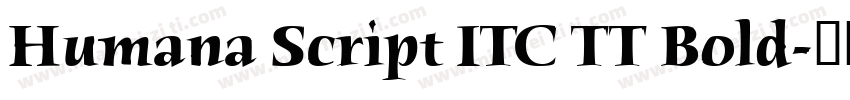 Humana Script ITC TT Bold字体转换